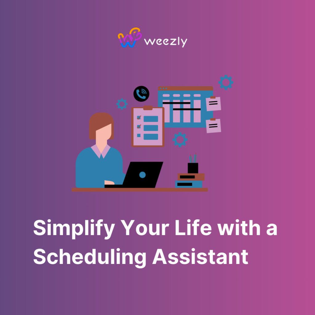 Simplify Your Life with a Scheduling Assistant