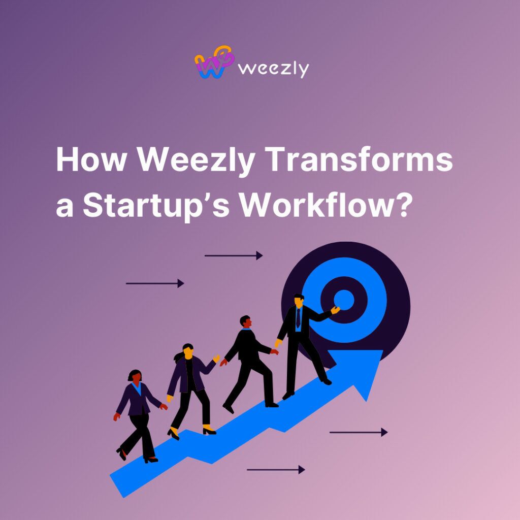 How Weezly Revolutionized a Startup's Workflow?