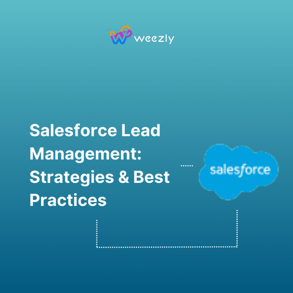 Salesforce Lead Management: Strategies & Best Practices